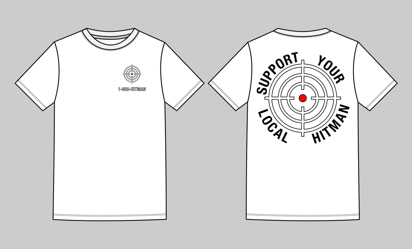 WHITE SUPPORT YOUR LOCAL HITMAN T-SHIRT